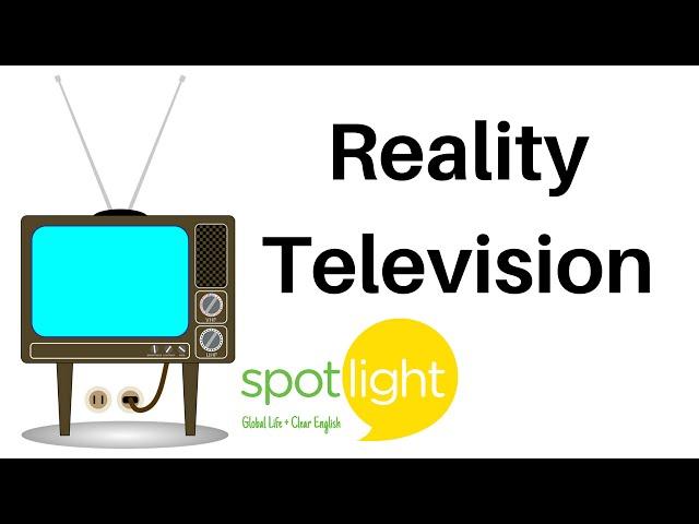 Reality Television | practice English with Spotlight