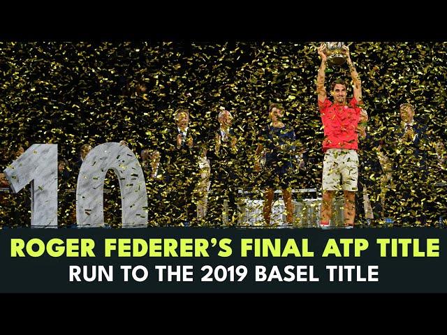 Roger Federer's FINAL ATP Tour Title  | Federer's Run To The 2019 Basel Title