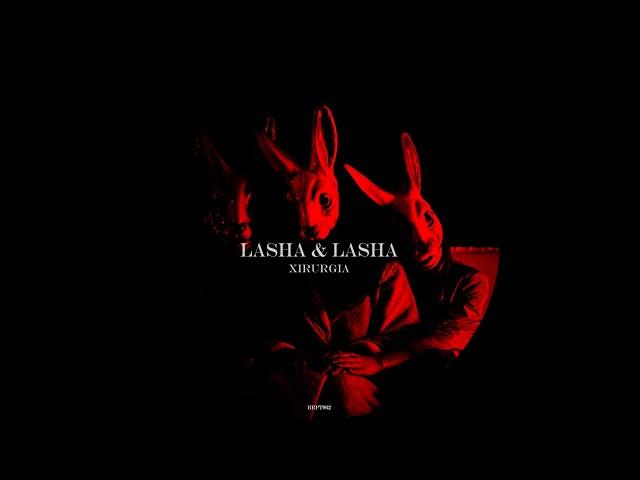 Lasha & Lasha - Xirurg 000000010 (Original Mix)