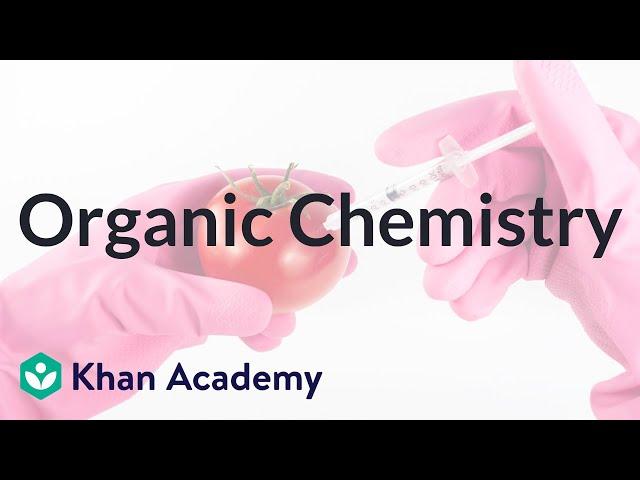 Organic chemistry course intro | Chemistry | Khan Academy