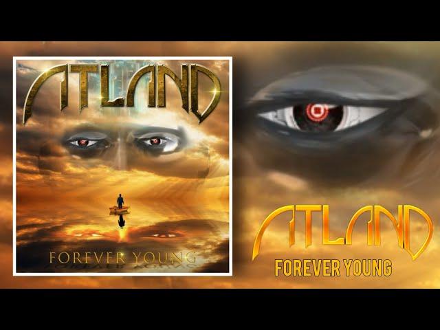 ATLAND - "Forever Young"