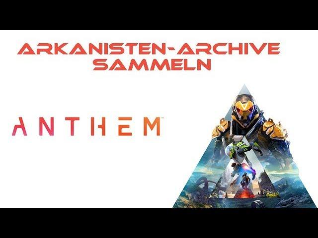 Anthem - Arkanisten-Archive sammeln