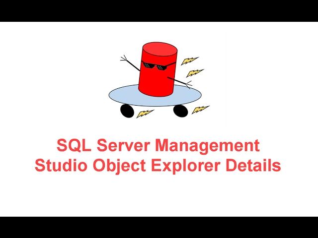 SQL Server Management Studio Object Explorer Details -- SQL Server BOSS