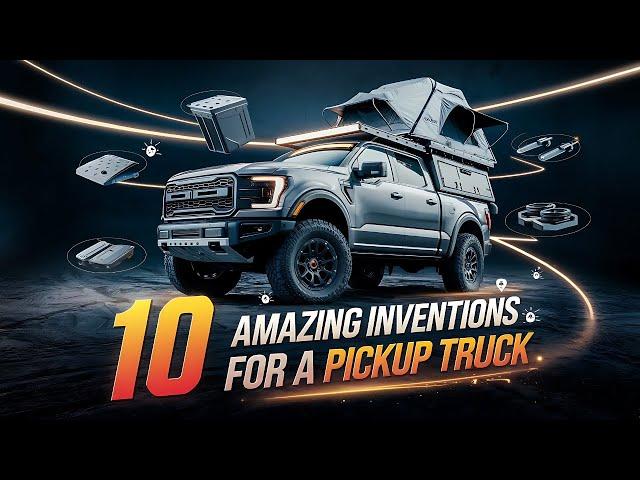 10 amazing inventions for a pick up truck