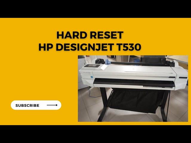 How to reset HP DesignJet T530 || Hard reset on HP DesignJet T530