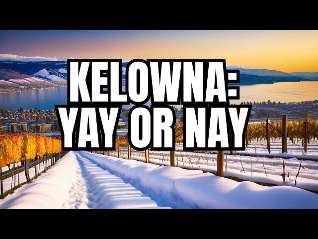 Pros and Cons of Moving to  Kelowna