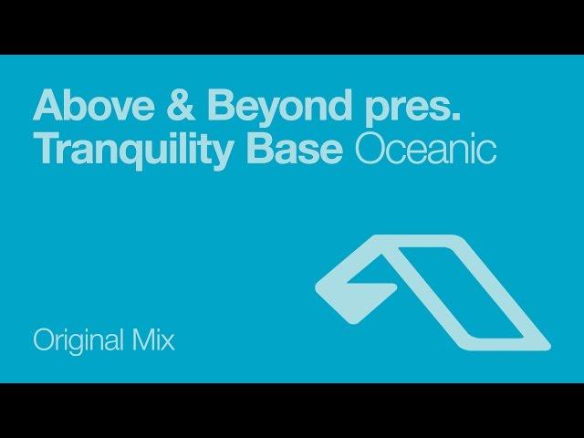 Above & Beyond pres. Tranquility Base - Oceanic