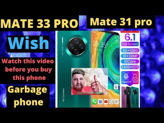 MATE 33 PRO   worst phone you can ever buy from wish