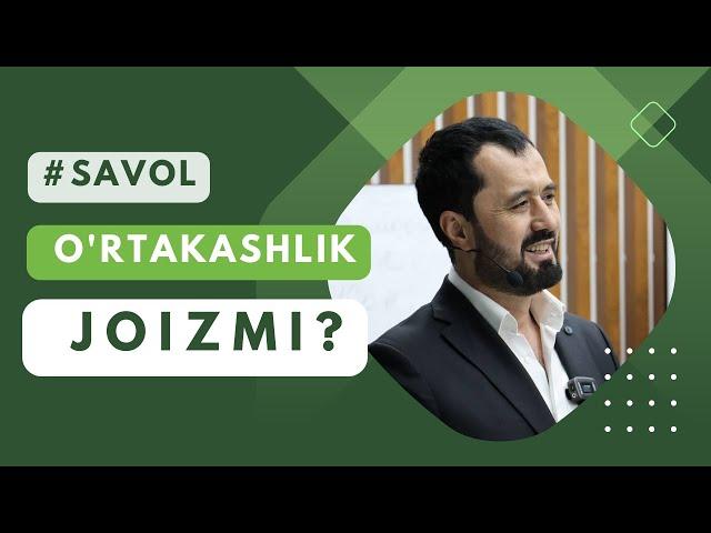 #SAVOL • O'rtakashlik joizmi? © Abror Muxtor Aliy @abrormuxtoraliy.official