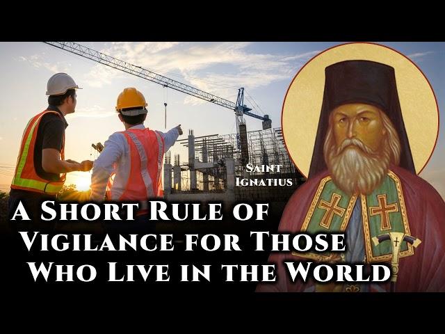 A Short Rule of Vigilance for Those Who Live in the World - St. Ignatius Brianchaninov