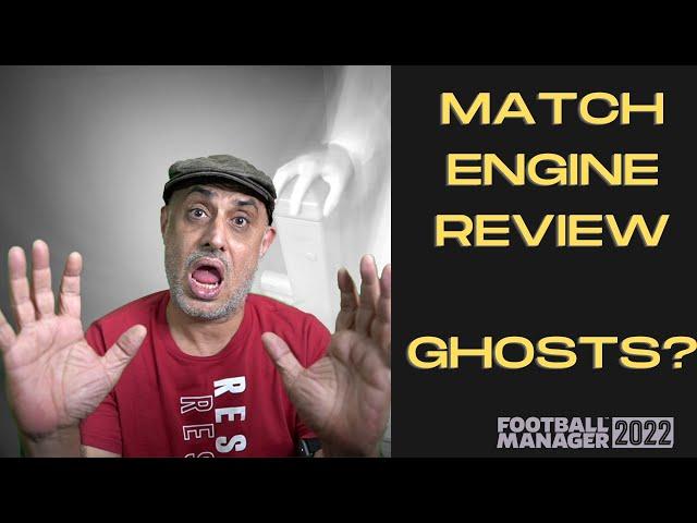 Match Engine Issues - Ghosts too? Football Manager 2022