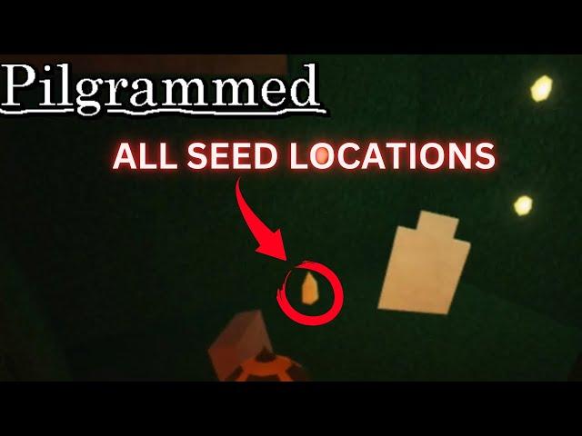 ALL THE SEED LOCATIONS (PILGRAMMED)