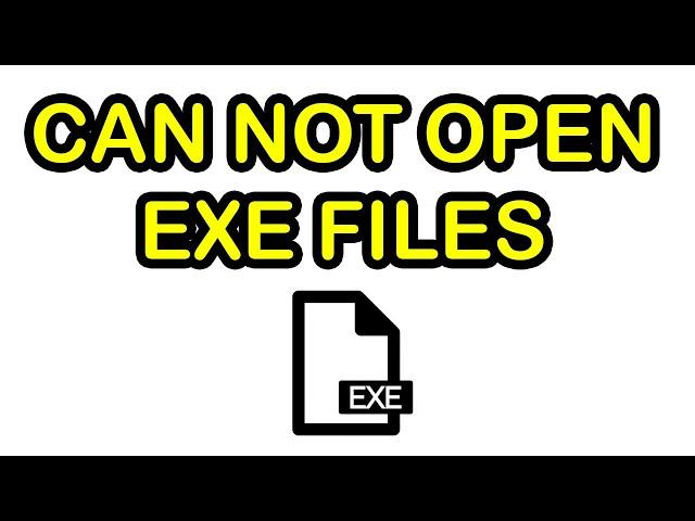 Cannot open exe files | Windows 10 FIX