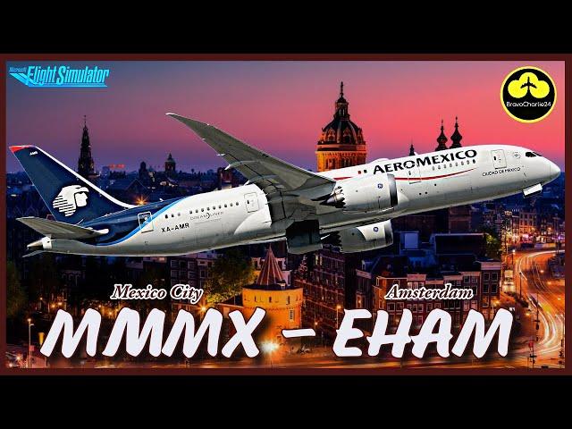 MSFS 2020 LIVE | Aeromexico Long Haul | Mexico City - Amsterdam | VATSIM