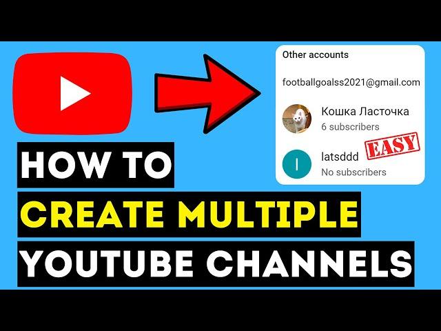 How To Create Multiple YouTube Channels Under One Email Account (Easy Way 2024!)