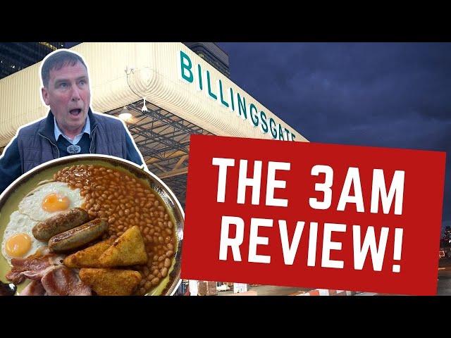 I Review BILLINGSGATE MARKET at 3AM!