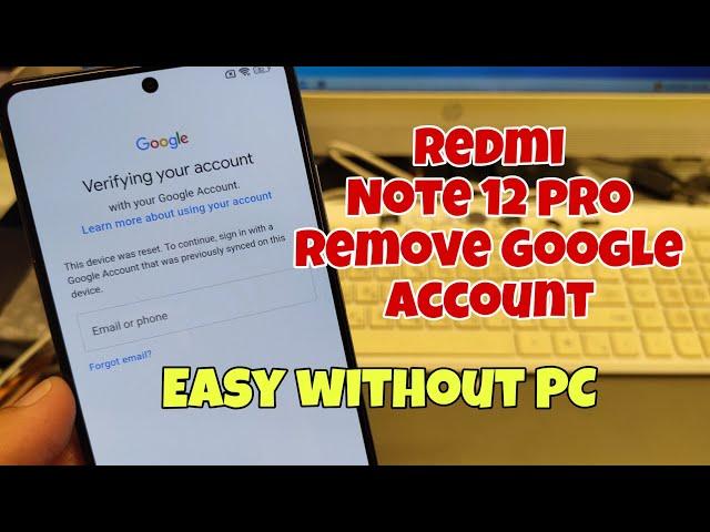 Xiaomi Redmi Note 12 Pro, Remove Google Account, Bypass FRP, Without PC.