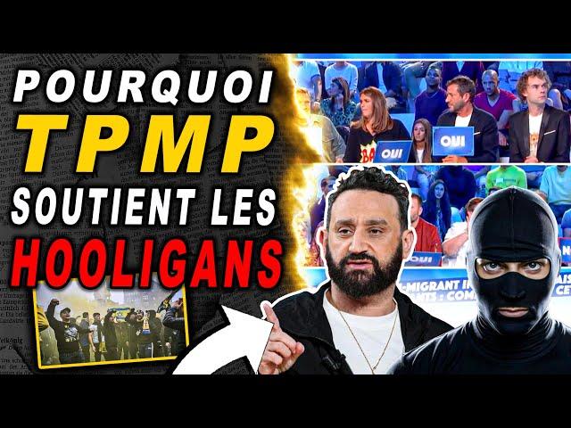 Pourquoi TPMP soutient  les  HOOLIGANS israéliens ?