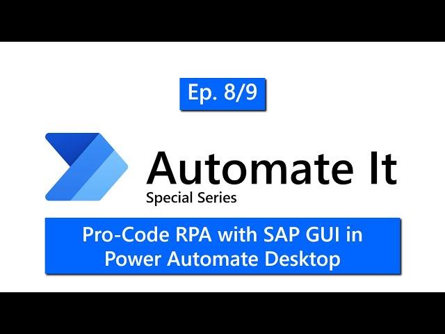 SAP Deep-dive Series Episode 8: Pro-Code RPA with SAP GUI in Power Automate Desktop