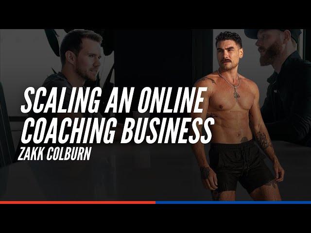Zakk Colburn - Scaling an Online Coaching Business