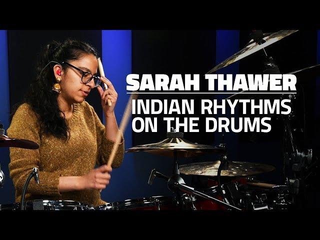 Sarah Thawer: Exploring Indian Rhythms On The Drums (FULL DRUM LESSON)