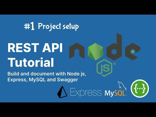 REST API Tutorial with Node Js, Express, MySQL and Swagger | Project setup