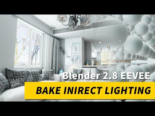 Bake Indirect Lighting in Blender 2.8 EEVEE