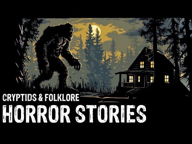 19 TRUE Terrifying Creatures & Folklore Horror Stories (Dogman,Sasquatch,Wendigo,Deep Woods,Creepy)