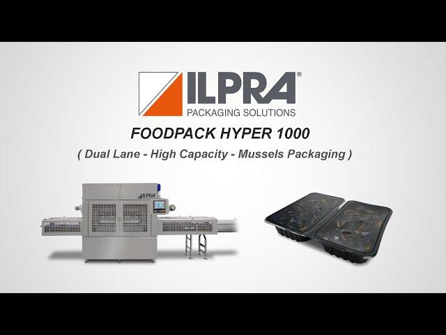 ILPRA In line Tray Sealer - Mussels Packaging- Dual Lane- FoodPack Hyper