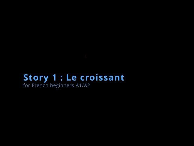 Story 1 Le croissant (FR EN subs)