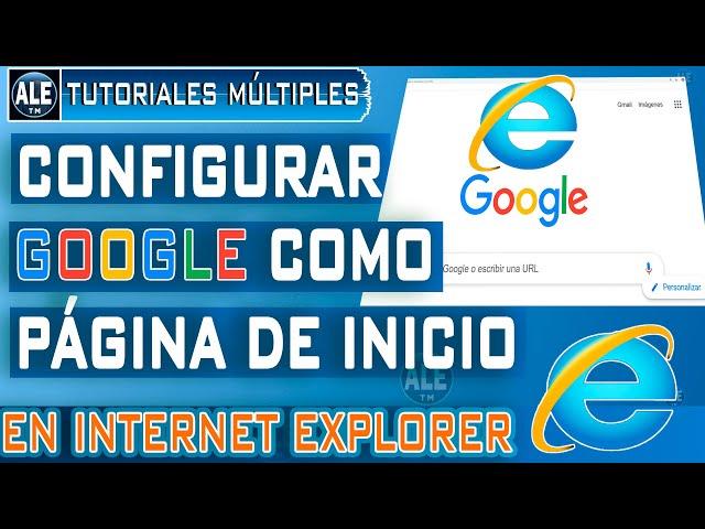 Como Poner GOOGLE Como Pagina Principal En Internet Explorer | Pagina de INICIO En INTERNET EXPLORER