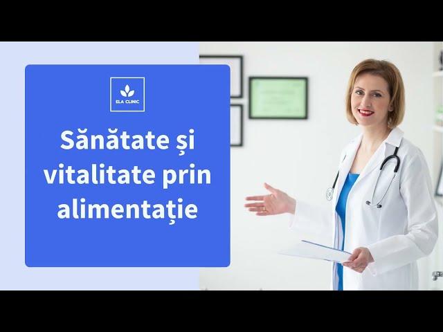 ELA CLINIC - Sănătate și vitalitate prin alimentație