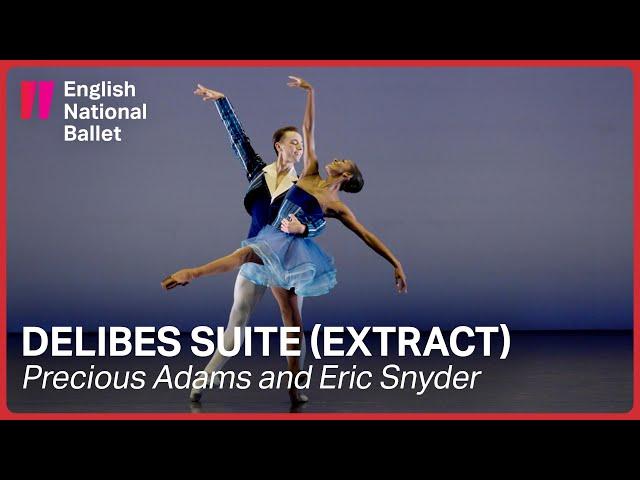 Delibes Suite (extract): Precious Adams and Eric Snyder | English National Ballet