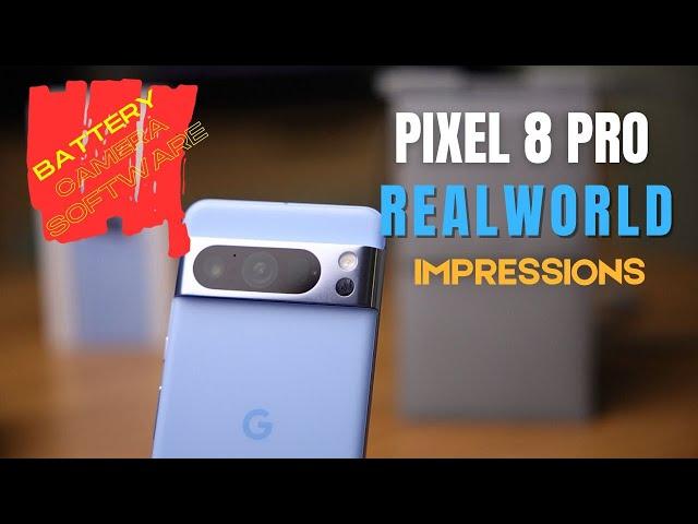 Pixel 8 Pro Real World Impressions