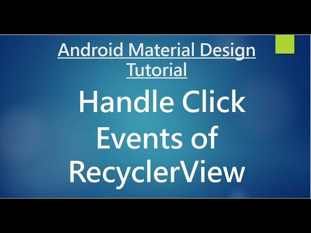 Android Material Design - 11 - Handle Click Events of RecyclerView