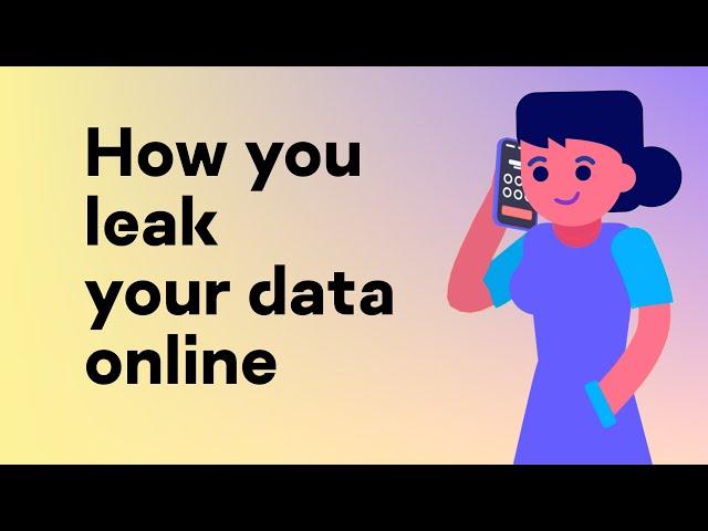 How you leak your data online