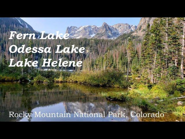 Hike to Lake Helene, Odessa Lake & Fern Lake, Rocky Mountain National Park, Northern Colorado