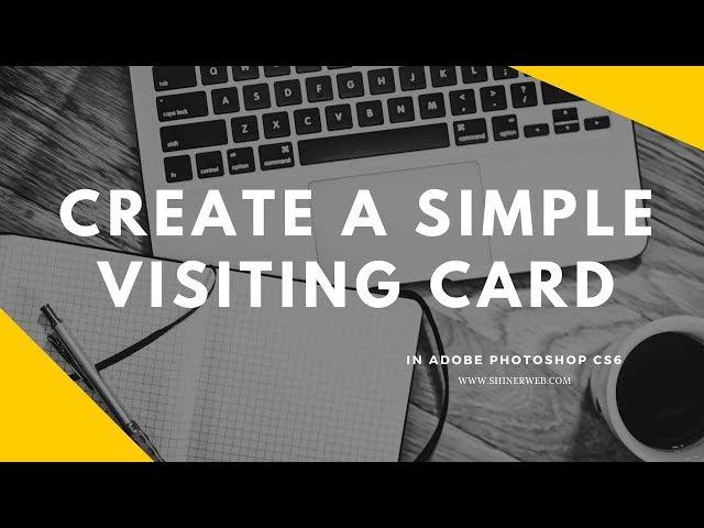 how to create a simple visiting card in adobe photoshop cs6