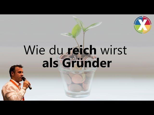 Wie du reich wirst als Gründer