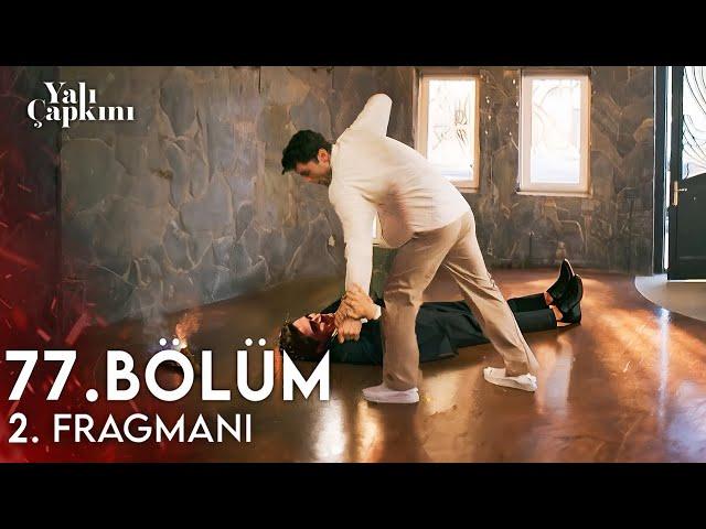 Yalı Çapkını 77. Bölüm 2. Fragmanı | Bu Evdemi Karımın Aklına Girdin Lan!