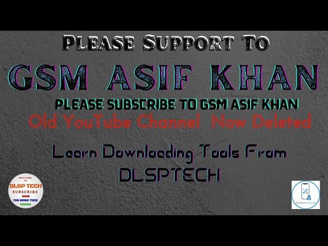 Please Support #GSM Asif Khan|Subscribe To Gsm Asif Khan|#DLSPTECH Download #NewFrpTool|#GsmAsifKhan