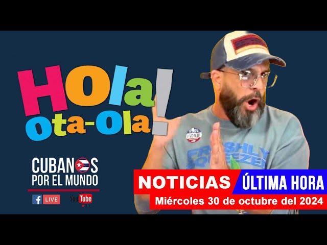 Alex Otaola en vivo, últimas noticias de Cuba - Hola! Ota-Ola (miércoles 30 de octubre del 2024)