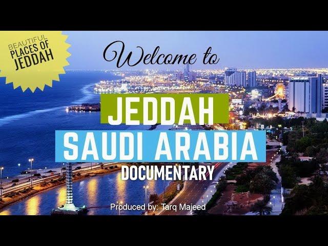 JEDDAH SAUDI ARABIA DOCUMENTARY | JEDDAH City KSA TOUR (English VO) | Produced by Tariq Majeed