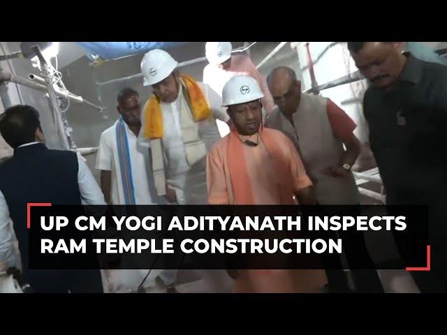 Uttar Pradesh CM Yogi Adityanath inspects Ram Temple construction in Ayodhya