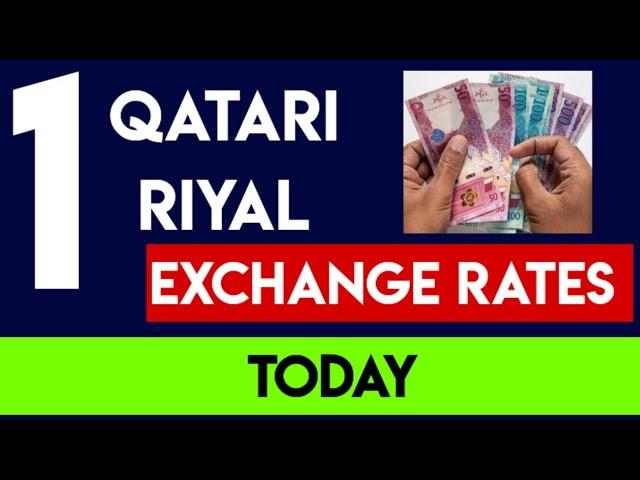 QATARI RIYAL EXCHANGE RATES 17 APRIL 2024