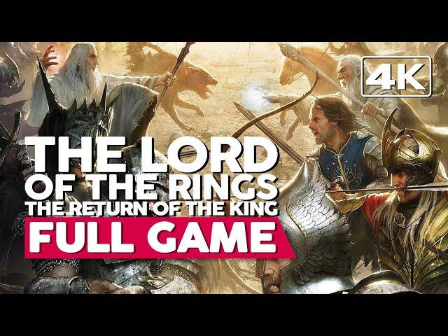 The Lord Of The Rings: Return Of the King | Full Gameplay Walkthrough (PC 4K60FPS) No Commentary