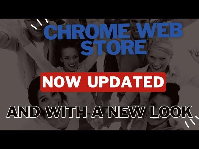 Chrome Web store! Now updated and with a new look