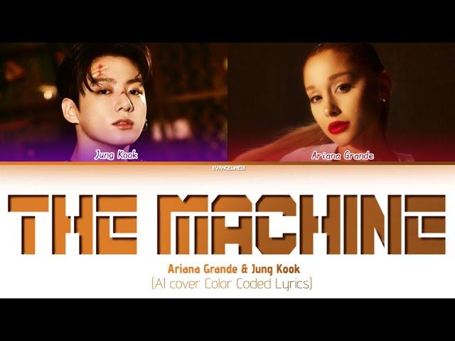 Ariana Grande, Jung Kook (AI) - The Machine (Color Coded Lyrics)