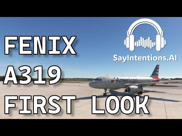 FIRST LOOK & IMPRESSIONS | FENIX A319 | FENIX | MSFS