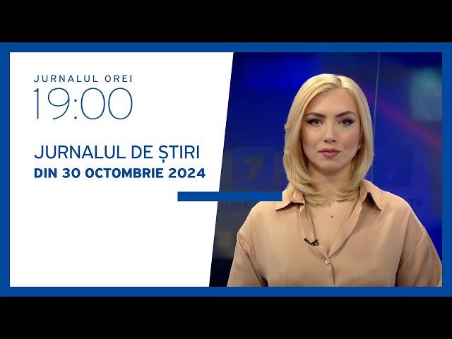 Jurnalul orei 19:00, 30.10.2024